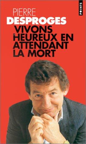 Vivons heureux en attendant la mort