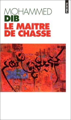 Le maître de chasse by Mohammed Dib cover