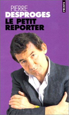 Le petit reporter by Pierre Desproges cover