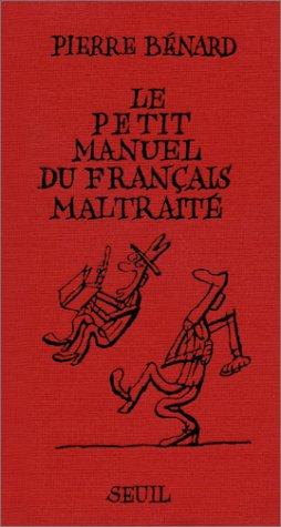 Le Petit Manuel du Français maltraité by Pierre Bénard cover