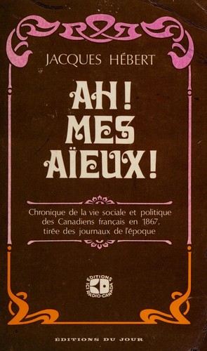 Ah! mes aïeux ! by Jacques Hébert cover