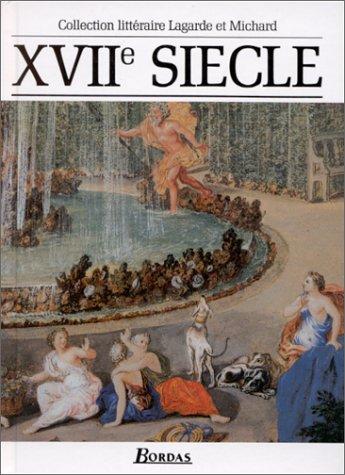 XVIIe siècle by André Lagarde, Andre Lagarde, Laurent Michard cover
