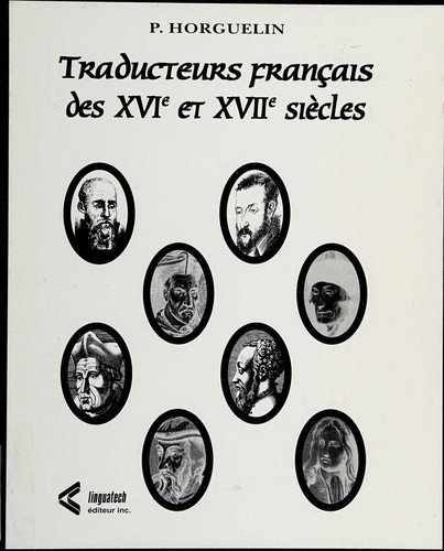 Traducteurs français des XVIe et XVIIe siècles by Paul A. Horguelin cover