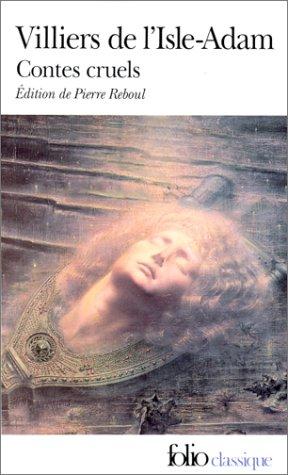 Cruel tales by Auguste comte de Villiers de L'Isle-Adam, Pierre Reboul, Anouck Cape, Manuel Granell cover