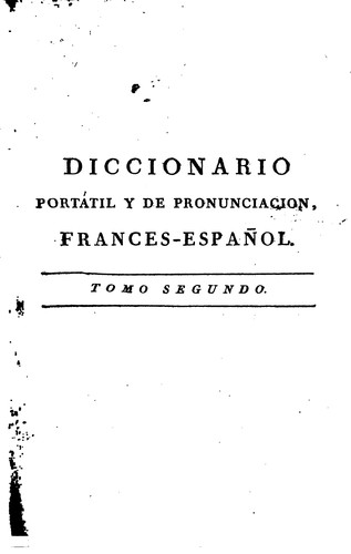Dictionnaire portatif et de prononciation, espagnol-français et français-espagnol, à l'usage des deux nations