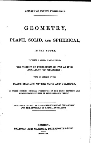 Geometry, plane, solid, and spherical. To which is added, in an appendix, the theory of ..