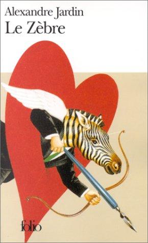 Le Zebre by Alexandre Jardin cover