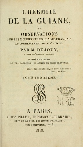 L'hermite de a Guiane, ou observations sur les murs et les usages français au commencement du XIXe siècle by Victor-Joseph Étienne de Jouy cover