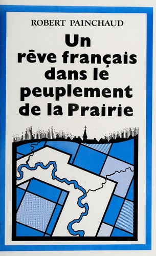 Un rêve français dans le peuplement de la Prairie