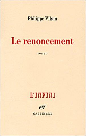 Le renoncement by Philippe Vilain cover