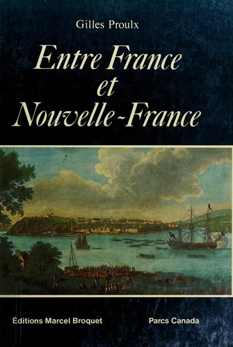 Entre France et Nouvelle-France by Gilles Proulx cover