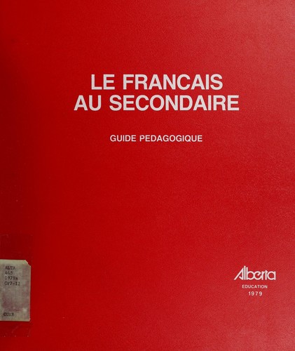 Le français au secondaire by Alberta. Alberta Education cover