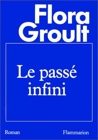 Le passé infini by Flora Groult cover