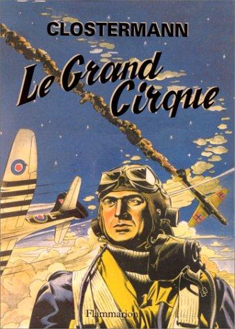 Le Grand Cirque. Souvenirs d'un pilote de chasse français by Pierre Clostermann cover