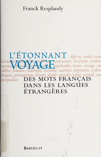 L' etonnant voyage des mots francais dans les langues etrangeres by Franck Resplandy cover