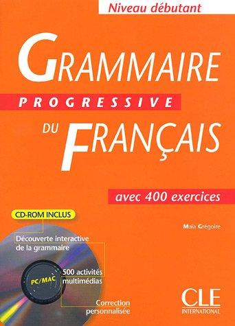 Grammaire Progressive Du Francais Avec 400 Exercices Niveau Debutant by Cle cover