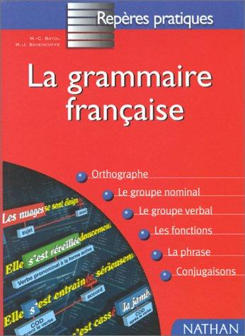 La grammaire française by M.-C. (Marie-Claire) Bayol, M.-J. (Marie-Josée) Bavencoffe cover
