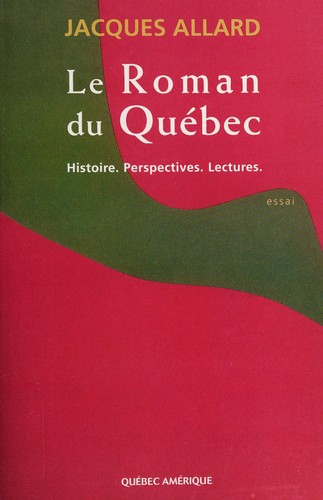 Le roman du Québec by Allard, Jacques. cover