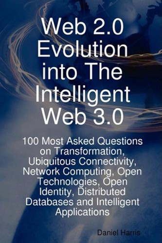 Web 2.0 evolution into the intelligent Web 3.0