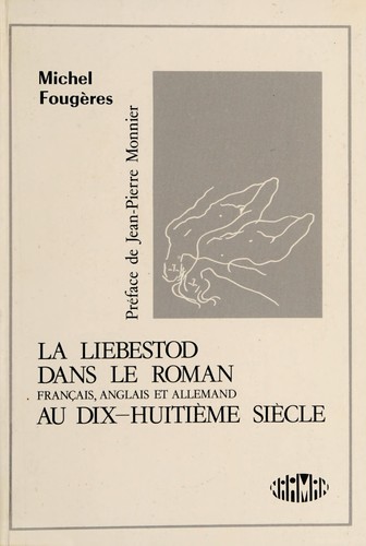La Liebestod dans le roman français, anglais et allemand au XVIIIe siècle by Michel Fougères cover