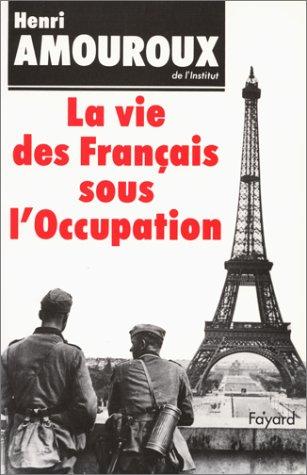 La Vie Francais Sous L'Occupat by Henri Amouroux cover