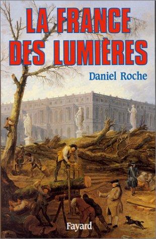 La France des Lumières by Roche, Daniel. cover