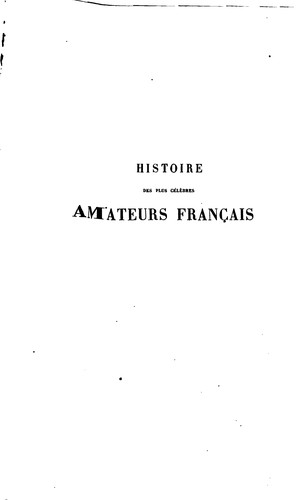 Histoire des plus célèbres amateurs français et de leurs relations avec les artistes by Antoine Jules Dumesnil cover