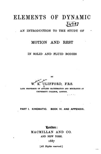 Elements of Dynamic: An Introduction to the Study of Motion and Rest in Solid and Fluid Bodies