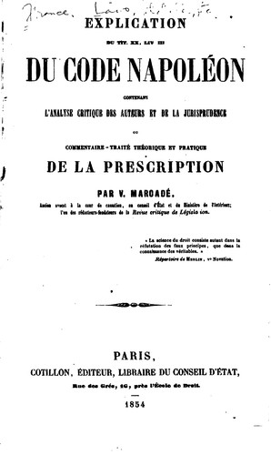 Explication du tit. xx, liv, iii du Code Napoléon: contenant l'analyse critique des auteurs et .. by France cover