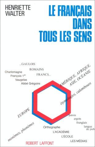 Le français dans tous les sens by Henriette Walter, André Martinet cover