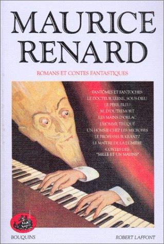 Romans et contes fantastiques by Maurice Renard, Francis Lacassin, Jean Tulard cover