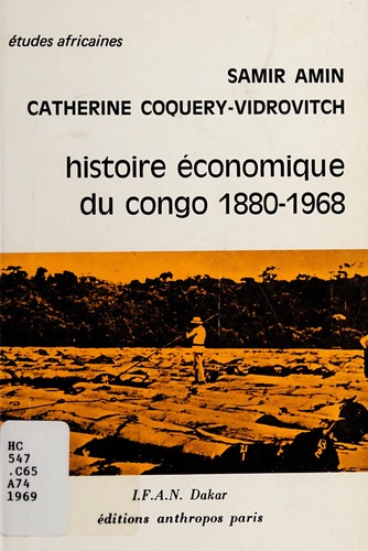 Histoire économique du Congo, 1880-1968, du Congo français à l'Union douanière et économique d'Afrique centrale by Amin, Samir., Samir Amin cover