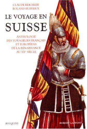 Le Voyage en Suisse by Claude Reichler, Roland Ruffieux cover