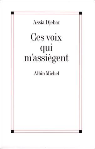 Ces voix qui m'assiègent by Djebar, Assia cover