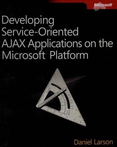 Developing service-oriented Ajax applications on the Microsoft platform