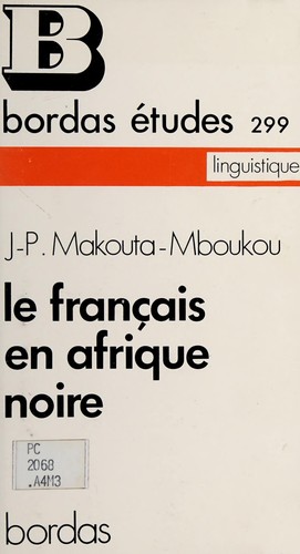 Le français en Afrique noire by Jean Pierre Makouta-Mboukou cover