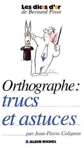 Orthographe by Jean-Pierre Colignon, Bernard Pivot cover