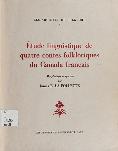 Étude linguistique de quatre contes folkloriques du Canada français by James E. La Follette cover