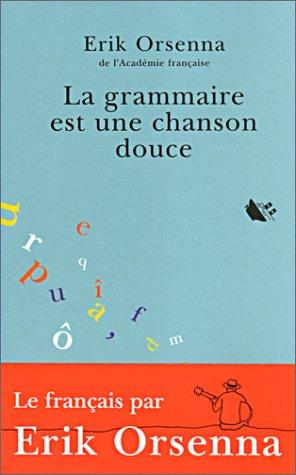 La Grammaire Est Une Chanson Douce by Orsenna cover