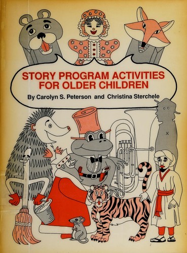 Story program activities for older children by Carolyn Sue Peterson, Christina Sterchele cover
