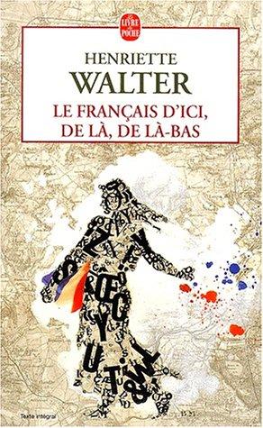 Le français d'ici, de là, de là-bas by Henriette Walter cover