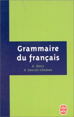 Grammaire Du Francais (Ldp G.Lang.Fran) (French Edition) by Delphine Denis, Anne Sancier-Chateau cover