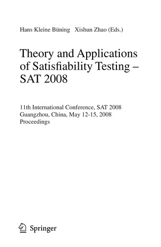 Theory and applications of satisfiability testing--SAT 2008