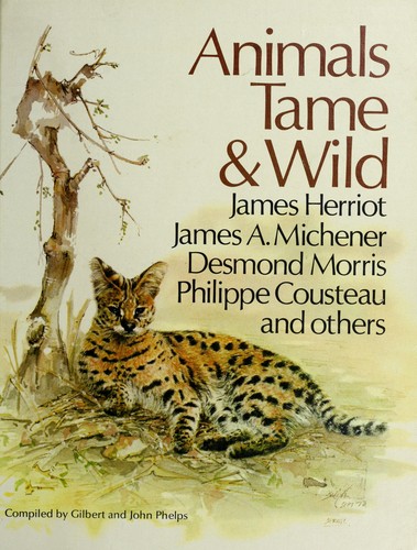 Animals Tame & Wild by James Herriot, James A. Michener, Desmond Morris, Philippe Cousteau cover