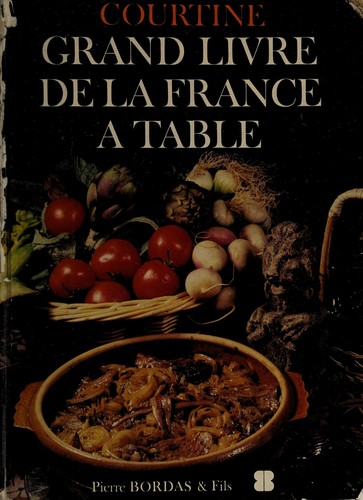 Grand livre de la France à table by Robert J. Courtine cover