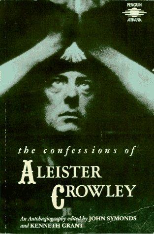 The confessions of Aleister Crowley