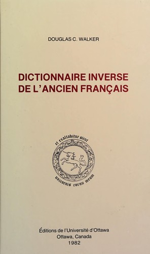 Dictionnaire inverse de l'ancien français by Douglas C. Walker cover