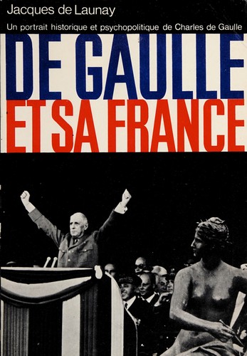 De Gaulle et sa France by Jacques de Launay cover