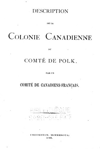 Description de la colonie canadienne du comté de Polk, par un comité de Canadiens-français by  cover