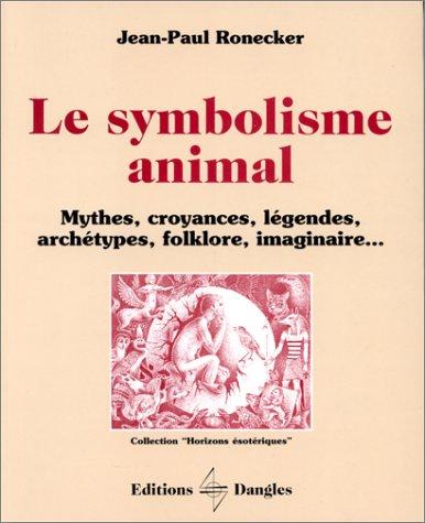 Le Symbolisme animal by Jean-Paul Ronecker cover